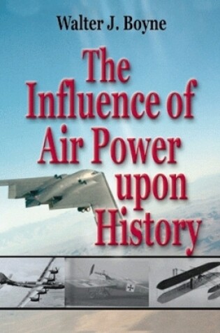 Cover of Influence of Air Power Upon History, The