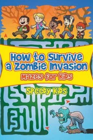 Cover of How to Survive a Zombie Invasion
