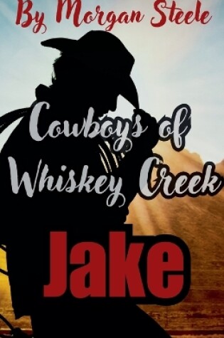 Cover of Cowboys of Whiskey Creek "Jake"