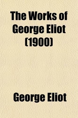 Book cover for The Works of George Eliot (Volume 12); Poems