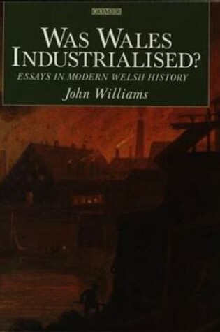 Cover of Was Wales Industrialised?