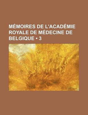 Book cover for Memoires de L'Academie Royale de Medecine de Belgique (3)