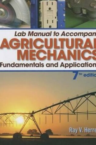 Cover of Lab Manual for Herren's Agricultural Mechanics: Fundamentals &  Applications Updated, Precision Exams Edition, 7th