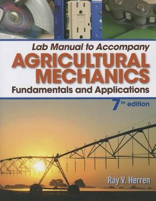 Book cover for Lab Manual for Herren's Agricultural Mechanics: Fundamentals &  Applications Updated, Precision Exams Edition, 7th