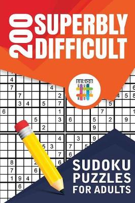 Book cover for 200 Superbly Difficult Sudoku Puzzles for Adults