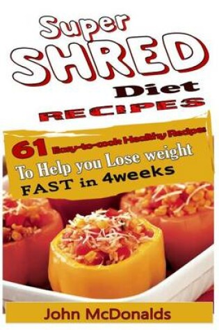 Cover of Super Shred Diet Recipes