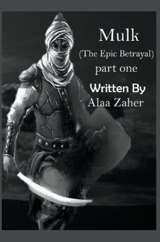 Cover of Mulk - The Epic Betrayal ( Part One)