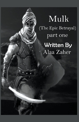 Book cover for Mulk - The Epic Betrayal ( Part One)