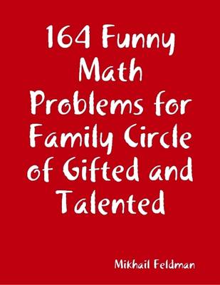 Book cover for 164 Funny Math Problems for Family Circle of Gifted and Talented