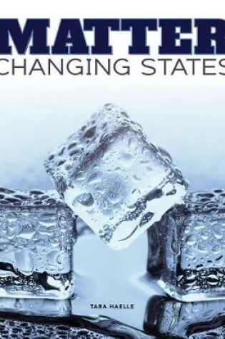 Cover of Matter Changing States