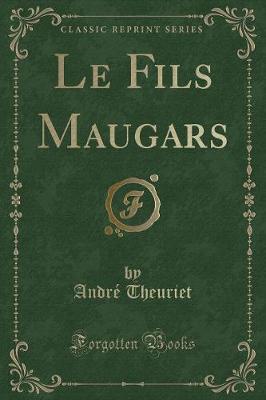 Book cover for Le Fils Maugars (Classic Reprint)