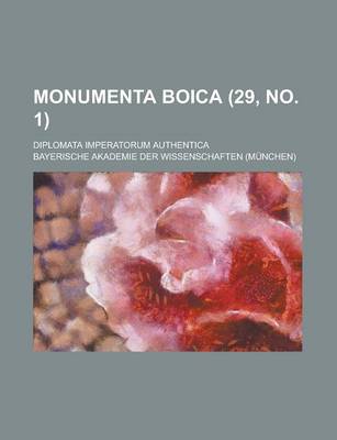 Book cover for Monumenta Boica; Diplomata Imperatorum Authentica (29, No. 1 )