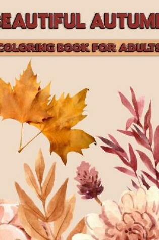 Cover of Beautiful Autumn Coloring Book for Adults