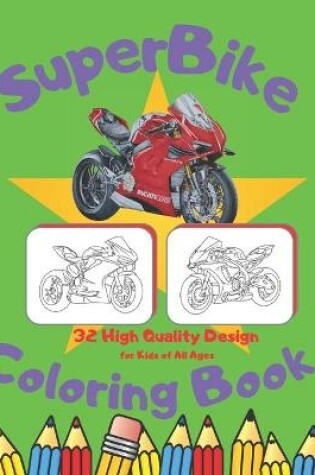 Cover of Super Bike Coloring Book 32 High Quality Design For Kids Of All Ages