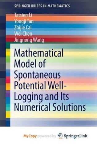 Cover of Mathematical Model of Spontaneous Potential Well-Logging and Its Numerical Solutions