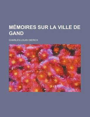 Book cover for Memoires Sur La Ville de Gand