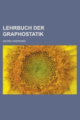 Cover of Lehrbuch Der Graphostatik