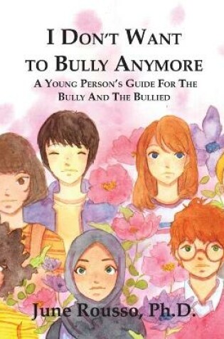 Cover of I Don't Want to Bully Anymore