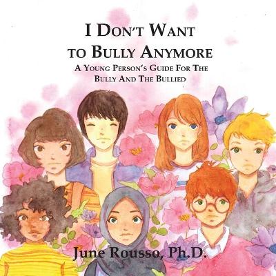 Book cover for I Don't Want to Bully Anymore