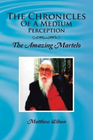 Cover of The Chronicles of a Medium Perception