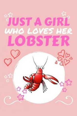 Cover of Just A Girl Who Loves Her Lobster