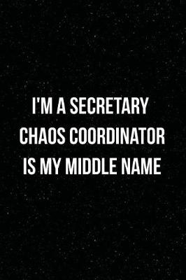 Book cover for I'm a Secretary Chaos Coordinator is my middle name