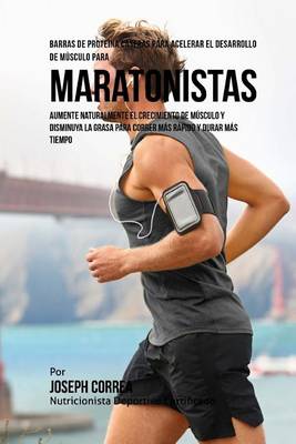 Book cover for Barras de Proteina Caseras para Acelerar el Desarrollo de Musculo para Maratonistas