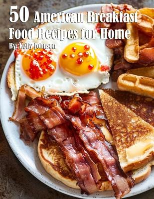 Book cover for 50 American Breakfast Food Recipes for Home