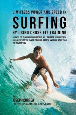 Cover of Limitless Power and Speed in Surfing by Using Cross Fit Training