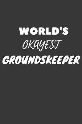 Cover of World's Okayest Groundskeeper Notebook