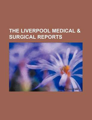 Book cover for The Liverpool Medical & Surgical Reports