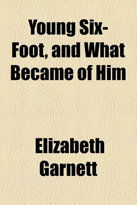 Book cover for Young Six-Foot, and What Became of Him