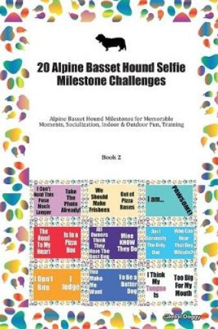 Cover of 20 Alpine Basset Hound Selfie Milestone Challenges