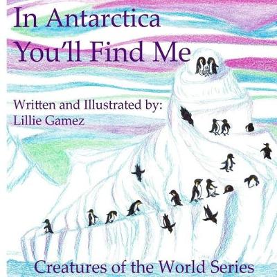 Cover of In Antarctica, You'll Find Me