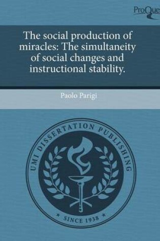 Cover of The Social Production of Miracles