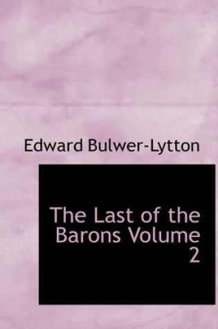 Cover of The Last of the Barons Volume 2