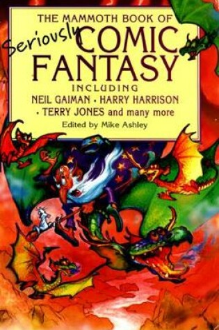 Cover of The Mammoth Book of Seriously Comic Fantasy