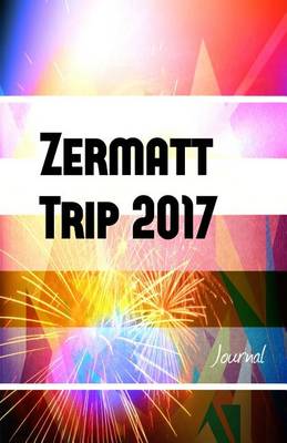 Book cover for Zermatt Trip 2017 Journal