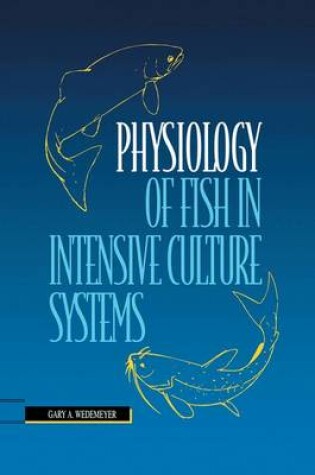 Cover of Physiology of Fish in Intensive Culture Systems