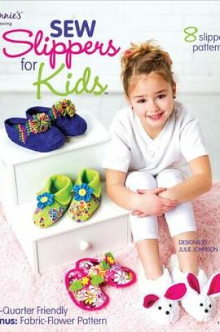 Cover of Sew Slippers for Kids: 8 Slipper Patterns