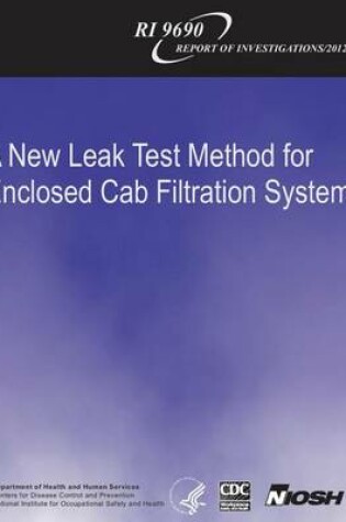 Cover of A New Leak Test Method for Enclosed Cab Filtration Systems