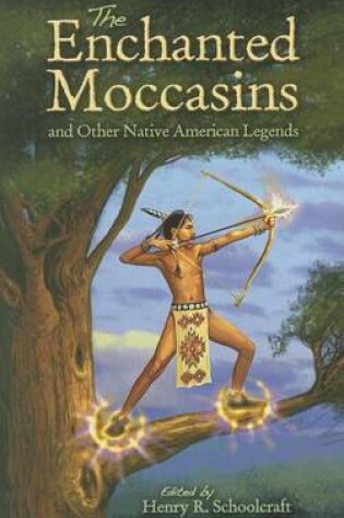 Cover of The Enchanted Moccasins and Other Native American Legends