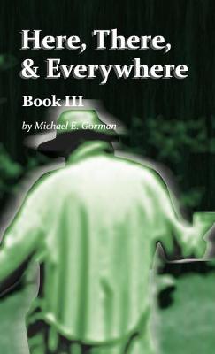 Book cover for Here, There, and Everywhere Book III