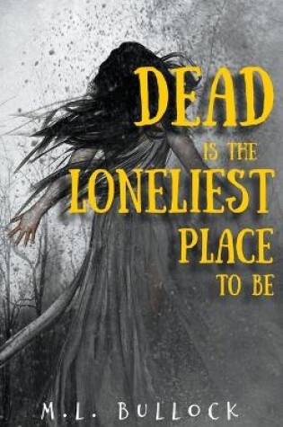 Cover of Dead Is the Loneliest Place to Be