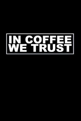 Book cover for In Coffee We Trust