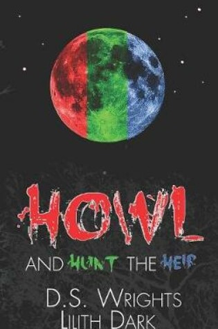 Cover of HOWL and HUNT the HEIR