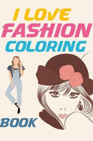 Cover of I Love Fashion Coloring Book
