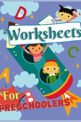 Cover of Worksheets for Preschoolers, Kindergarten