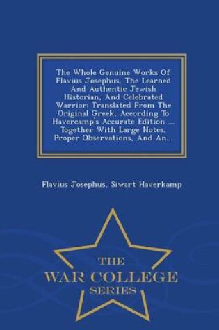 Cover of The Whole Genuine Works of Flavius Josephus, the Learned and Authentic Jewish Historian, and Celebrated Warrior