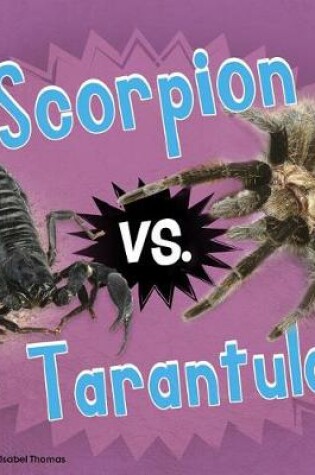 Cover of Scorpion vs. Tarantula (Animal Rivals)